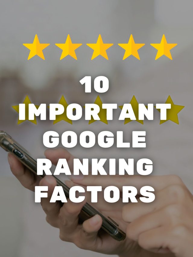 10 Important Google Ranking Factors