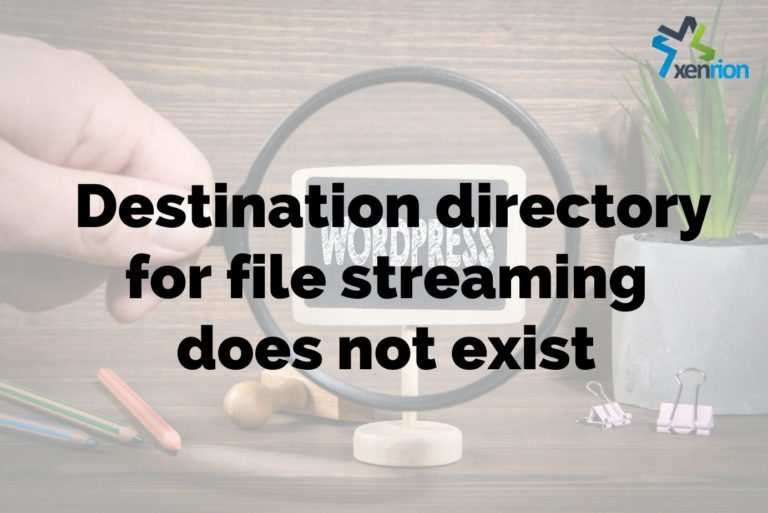 How To Fix Destination directory for file streaming does not exist or is not writable Error
